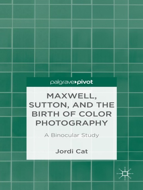 Cover image for book Maxwell, Sutton, and the Birth of Color Photography