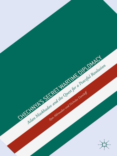 Cover image for book Chechnya's Secret Wartime Diplomacy