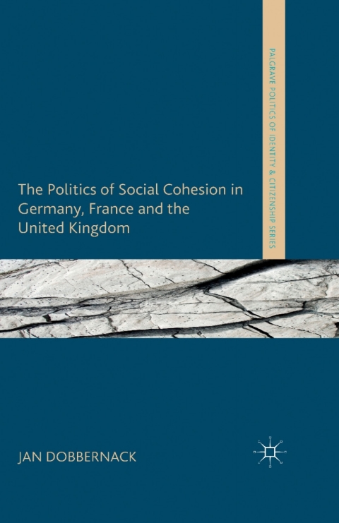 Cover image for book The Politics of Social Cohesion in Germany, France and the United Kingdom