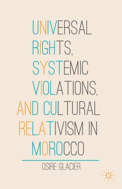 Cover image for book Universal Rights, Systemic Violations, and Cultural Relativism in Morocco