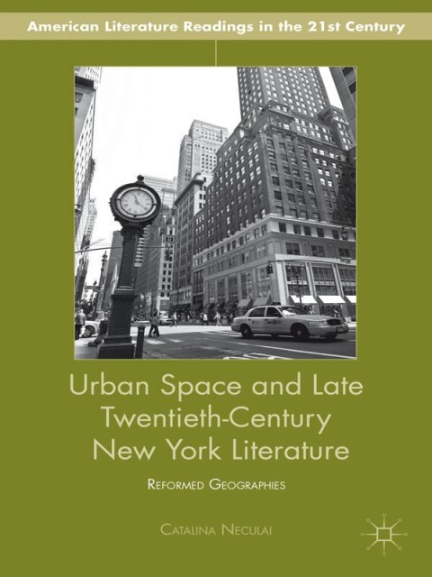 Cover image for book Urban Space and Late Twentieth-Century New York Literature