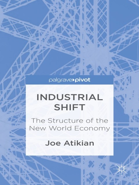 Cover image for book Industrial Shift: The Structure of the New World Economy