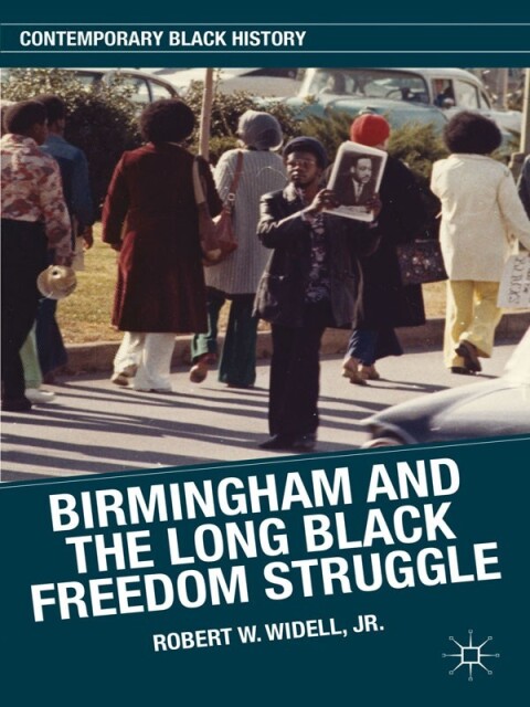 Cover image for book Birmingham and the Long Black Freedom Struggle