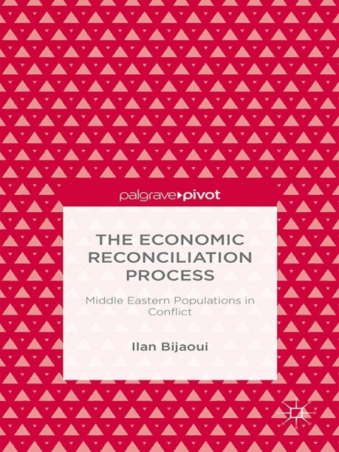 Cover image for book The Economic Reconciliation Process: Middle Eastern Populations in Conflict