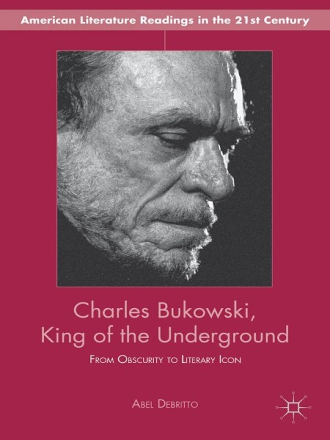 Cover image for book Charles Bukowski, King of the Underground