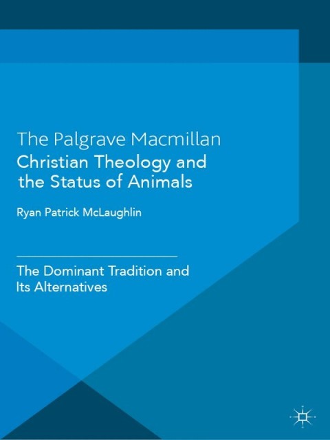 Cover image for book Christian Theology and the Status of Animals