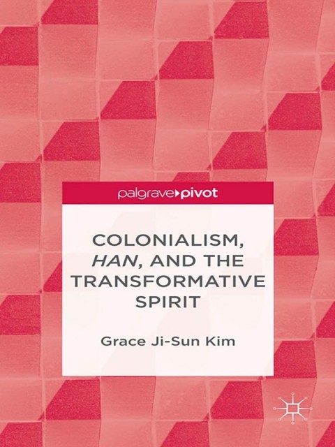 Colonialism, Han, and the Transformative Spirit 