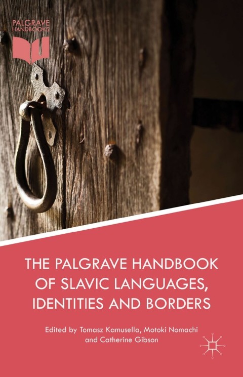 Cover image for book The Palgrave Handbook of Slavic Languages, Identities and Borders