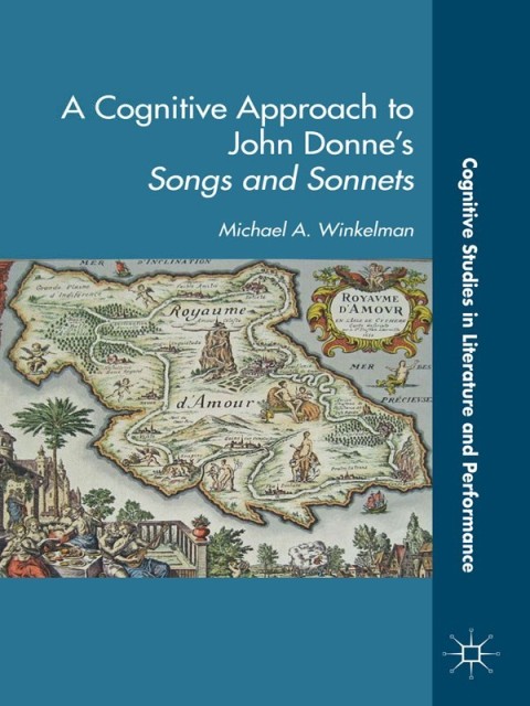Cover image for book A Cognitive Approach to John Donne’s Songs and Sonnets