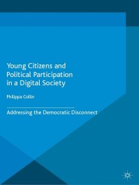 Cover image: Young Citizens and Political Participation in a Digital Society 9781137348821