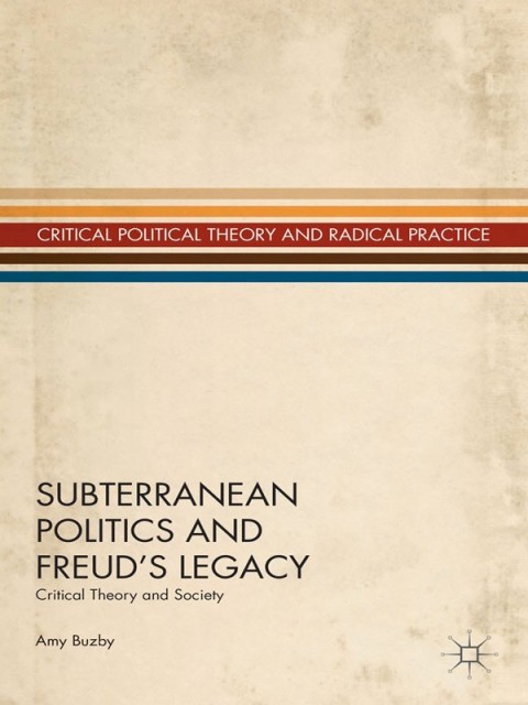 Cover image for book Subterranean Politics and Freud’s Legacy