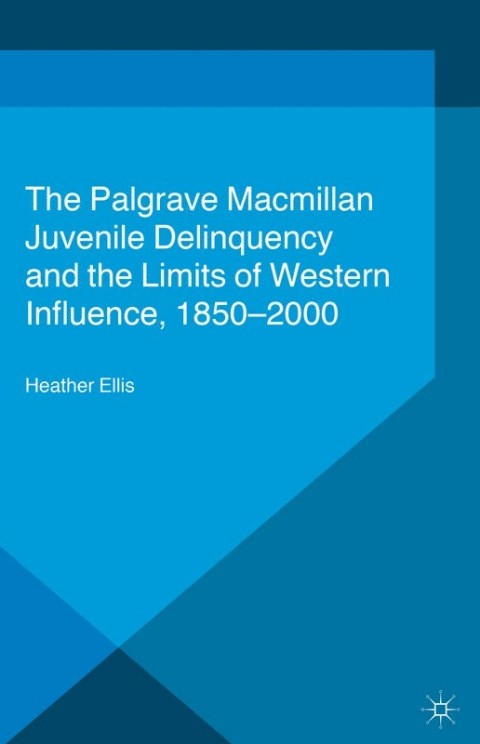 Cover image for book Juvenile Delinquency and the Limits of Western Influence, 1850-2000