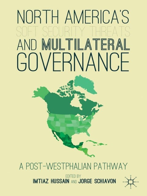Cover image for book North America's Soft Security Threats and Multilateral Governance