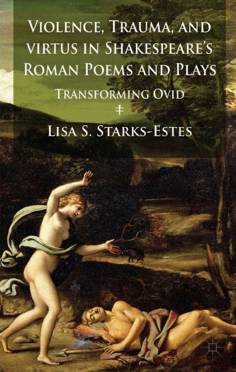 Cover image for book Violence, Trauma, and Virtus in Shakespeare's Roman Poems and Plays