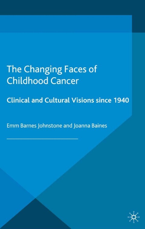 Cover image for book The Changing Faces of Childhood Cancer