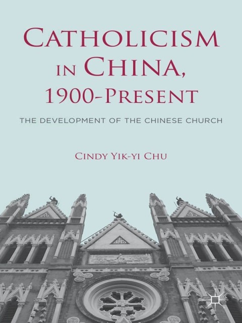Cover image for book Catholicism in China, 1900-Present