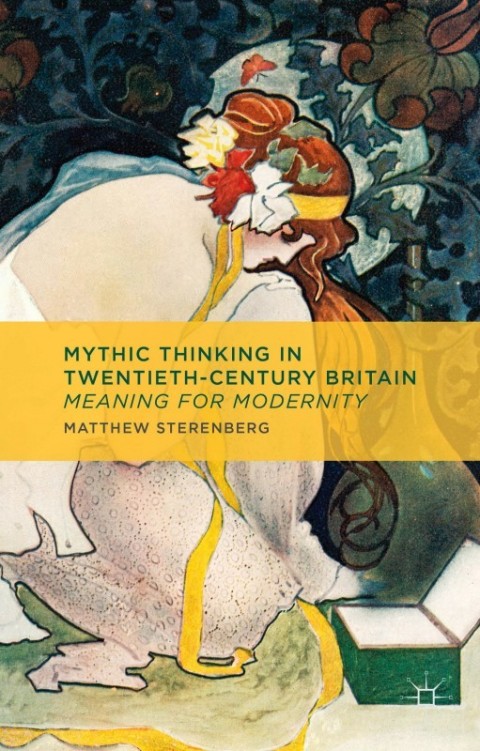 Cover image for book Mythic Thinking in Twentieth-Century Britain