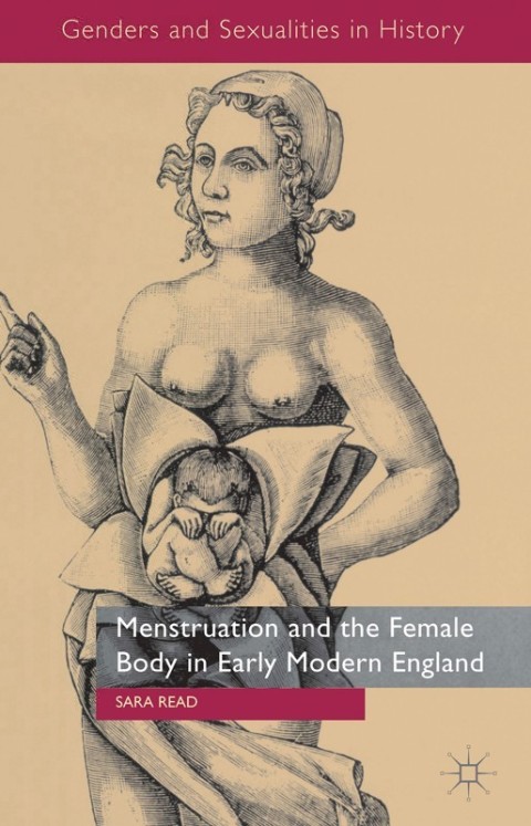 Cover image for book Menstruation and the Female Body in Early Modern England
