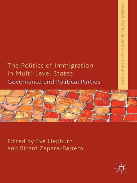 Cover image for book The Politics of Immigration in Multi-Level States