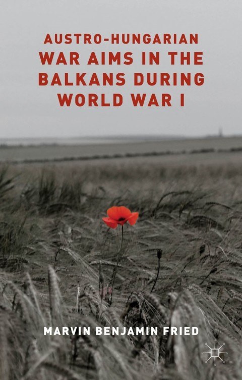 Cover image for book Austro-Hungarian War Aims in the Balkans during World War I