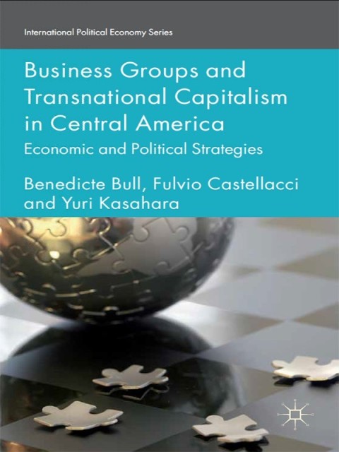 Cover image for book Business Groups and Transnational Capitalism in Central America