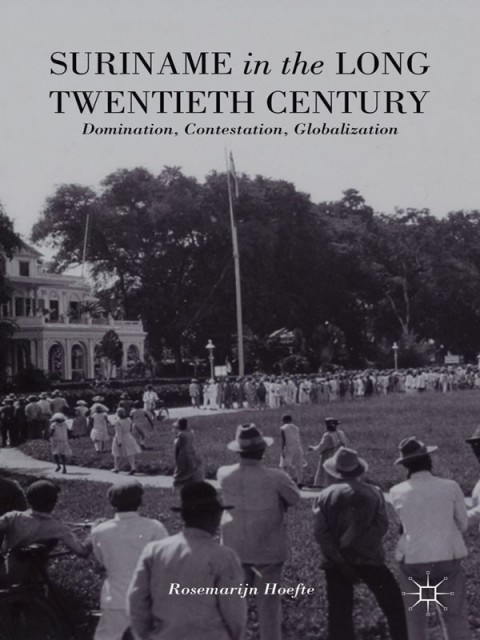 Cover image for book Suriname in the Long Twentieth Century