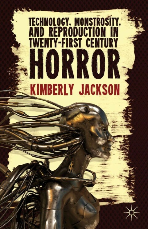 Cover image for book Technology, Monstrosity, and Reproduction in Twenty-first Century Horror