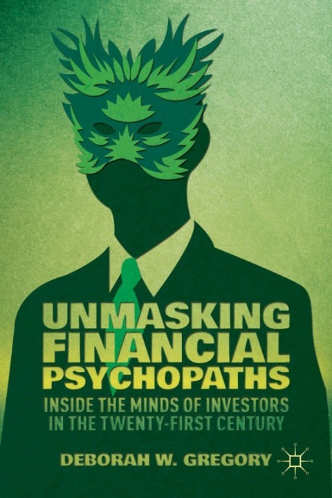 Cover image for book Unmasking Financial Psychopaths