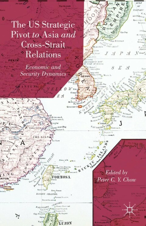 Cover image for book The US Strategic Pivot to Asia and Cross-Strait Relations