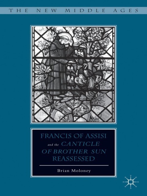 Cover image for book Francis of Assisi and His “Canticle of Brother Sun” Reassessed