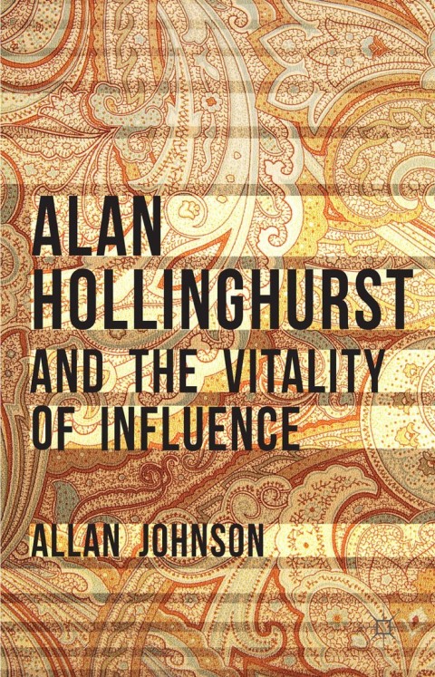 Cover image for book Alan Hollinghurst and the Vitality of Influence