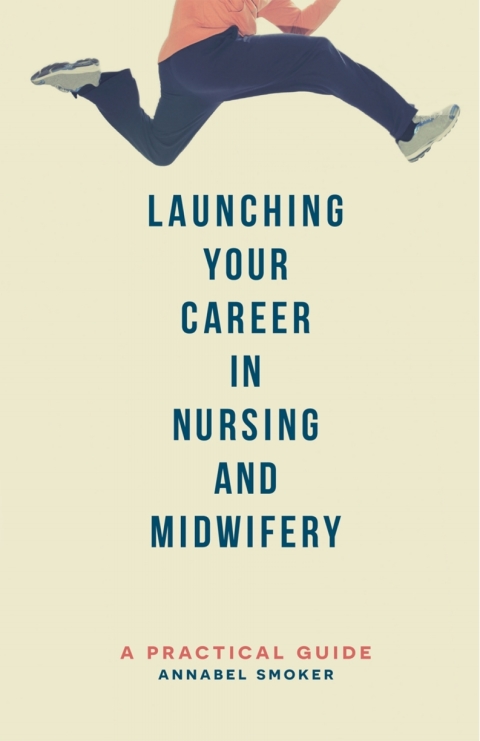 Cover image for book Launching Your Career in Nursing and Midwifery