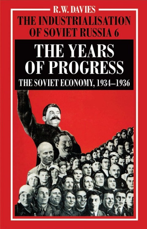 Cover image for book The Industrialisation of Soviet Russia Volume 6: The Years of Progress