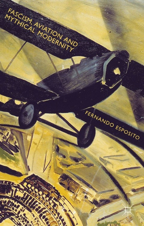 Cover image for book Fascism, Aviation and Mythical Modernity