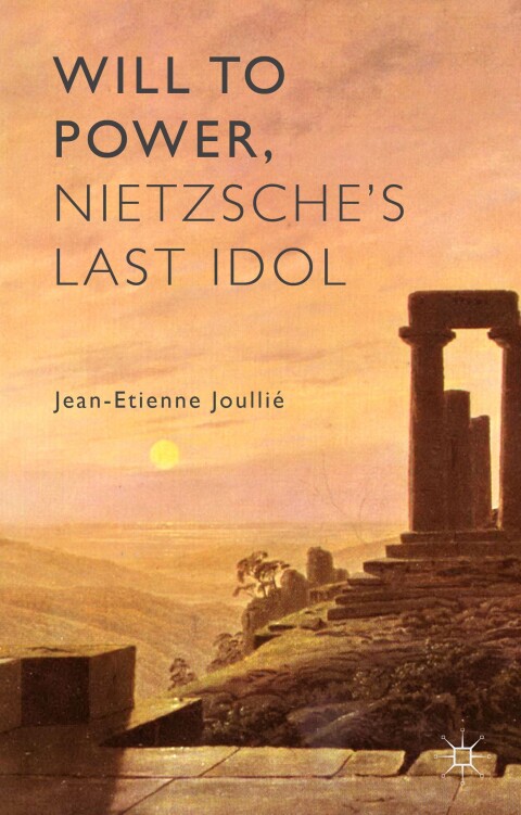 Cover image for book Will to Power, Nietzsche's Last Idol