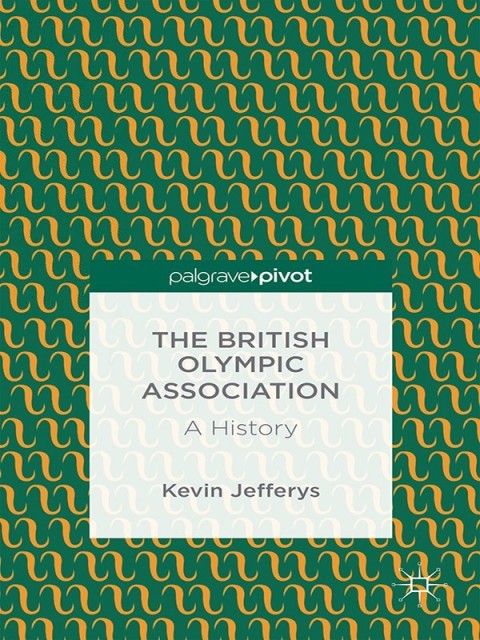 Cover image for book The British Olympic Association: A History