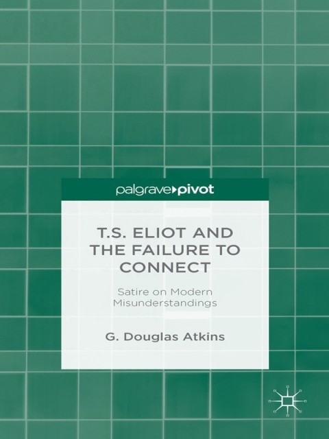 Cover image for book T.S. Eliot and the Failure to Connect