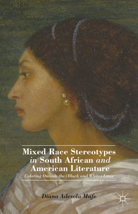 Cover image for book Mixed Race Stereotypes in South African and American Literature