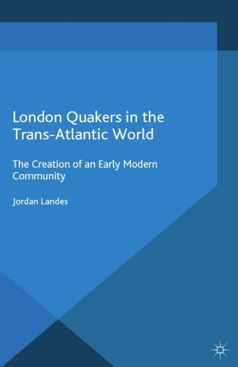 Cover image for book London Quakers in the Trans-Atlantic World