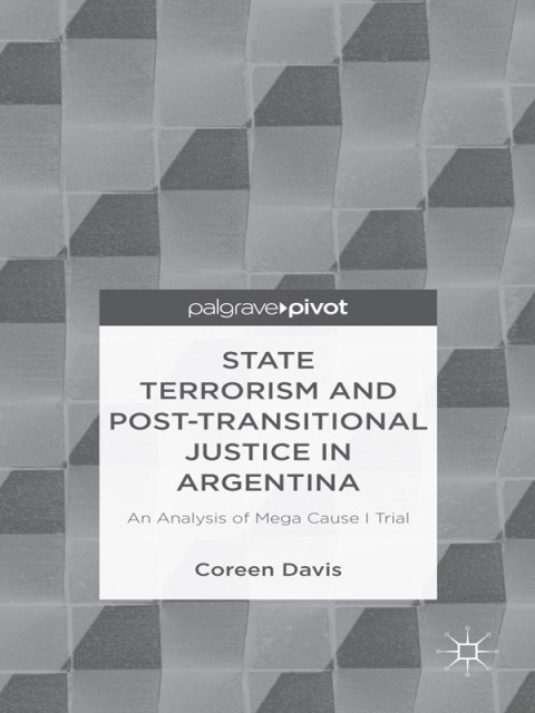 Cover image for book State Terrorism and Post-transitional Justice in Argentina: An Analysis of Mega Cause I Trial