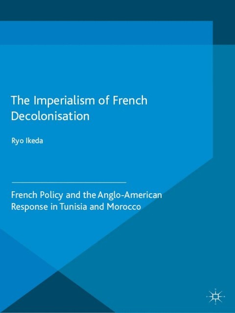 Cover image for book The Imperialism of French Decolonisaton