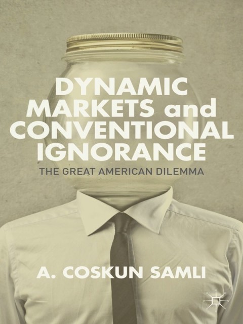 Cover image for book Dynamic Markets and Conventional Ignorance