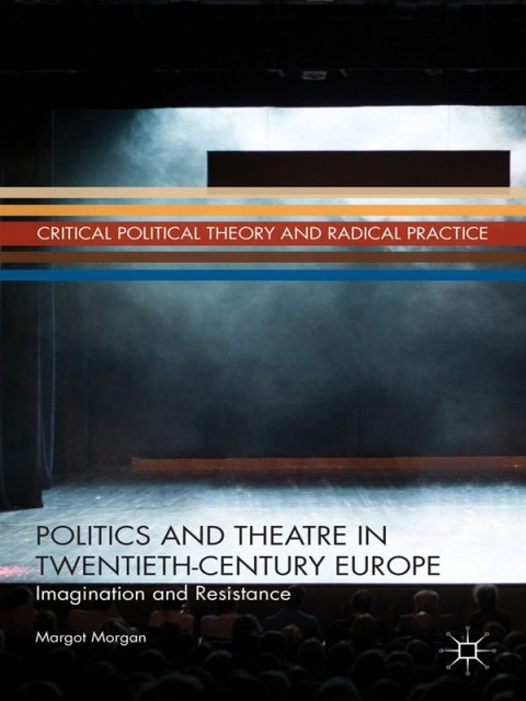 Cover image for book Politics and Theatre in Twentieth-Century Europe