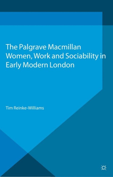 Cover image for book Women, Work and Sociability in Early Modern London