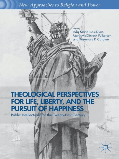 Cover image for book Theological Perspectives for Life, Liberty, and the Pursuit of Happiness