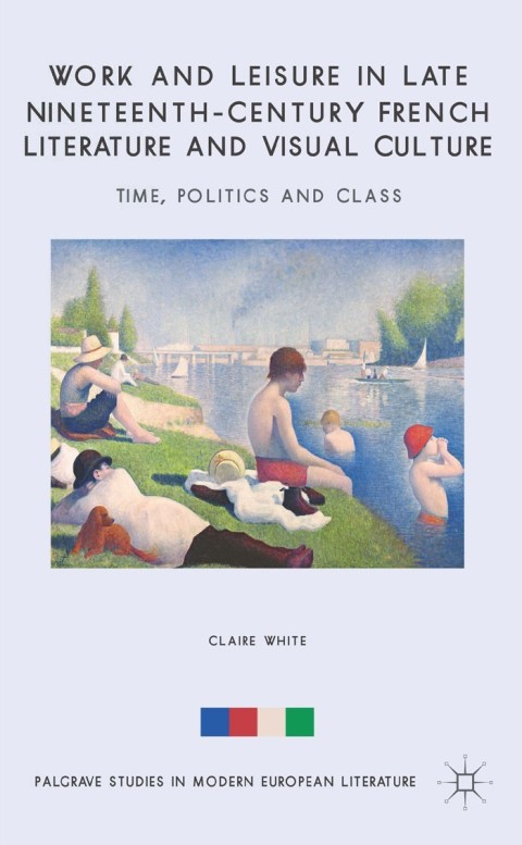 Cover image for book Work and Leisure in Late Nineteenth-Century French Literature and Visual Culture