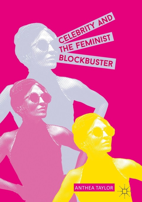 Cover image for book Celebrity and the Feminist Blockbuster