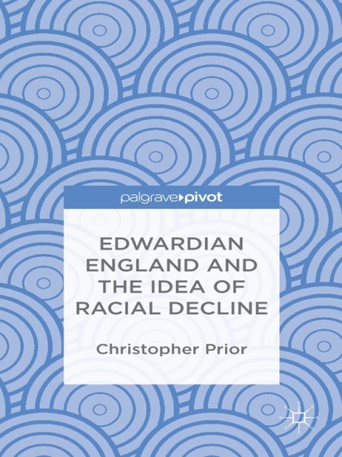 Cover image for book Edwardian England and the Idea of Racial Decline