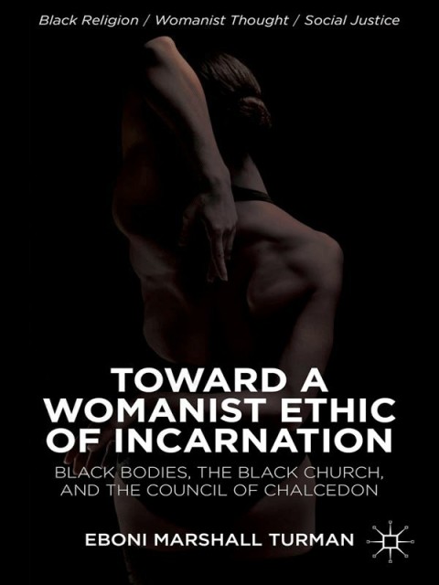 Cover image for book Toward a Womanist Ethic of Incarnation