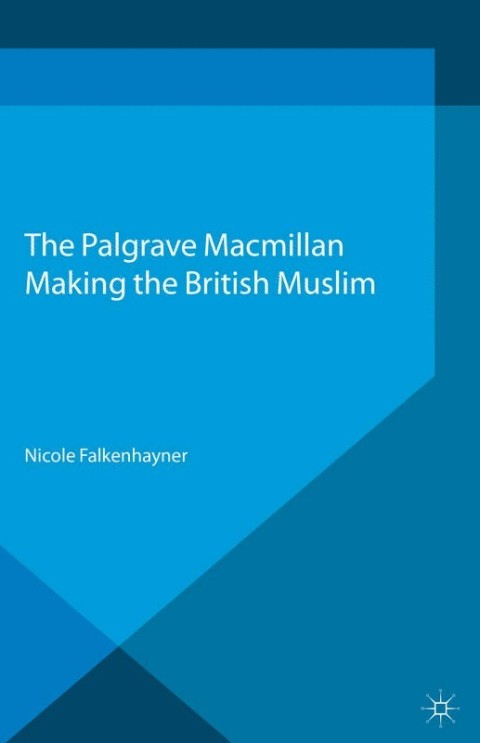 Cover image for book Making the British Muslim